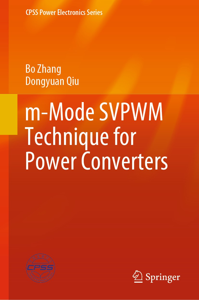 Titlebook: m-Mode SVPWM Technique for Power Converters; Bo Zhang,Dongyuan Qiu Book 2019 Springer Nature Singapore Pte Ltd. 2019 Pulse-width modulatio Titlebook: m-Mode SVPWM Technique for Power Converters; Bo Zhang,Dongyuan Qiu Book 2019 Springer Nature Singapore Pte Ltd. 2019 Pulse-width modulatio