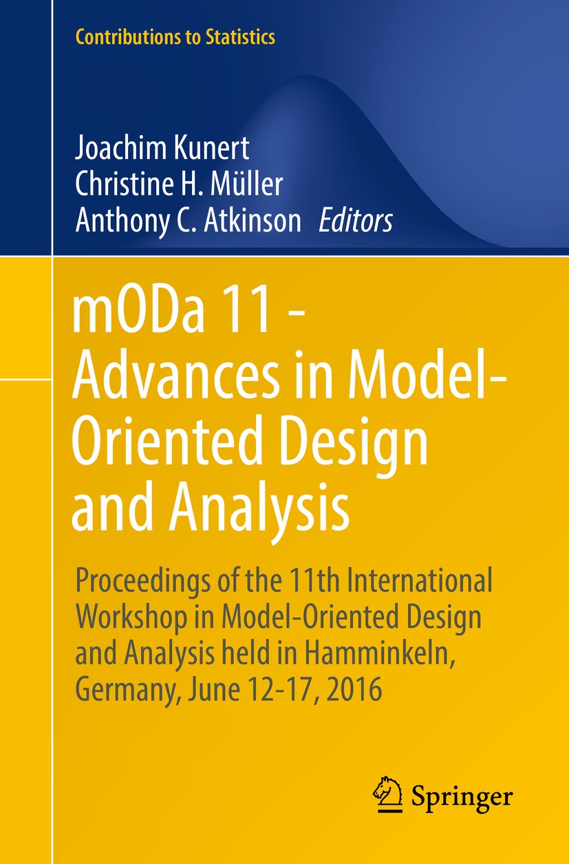 Titlebook: mODa 11 - Advances in Model-Oriented Design and Analysis; Proceedings of the 1 Joachim Kunert,Christine H. Müller,Anthony C. Atki Conferenc Titlebook: mODa 11 - Advances in Model-Oriented Design and Analysis; Proceedings of the 1 Joachim Kunert,Christine H. Müller,Anthony C. Atki Conferenc