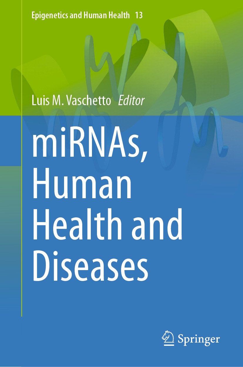 Titlebook: miRNAs, Human Health and Diseases; Luis M. Vaschetto Book 2024 The Editor(s) (if applicable) and The Author(s), under exclusive license to Titlebook: miRNAs, Human Health and Diseases; Luis M. Vaschetto Book 2024 The Editor(s) (if applicable) and The Author(s), under exclusive license to