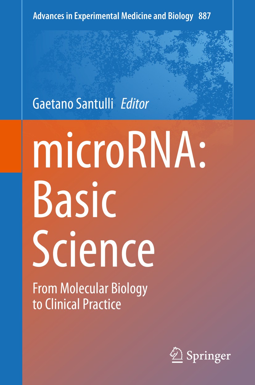 Titlebook: microRNA: Basic Science; From Molecular Biol Gaetano Santulli Book 2015 The Editor(s) (if applicable) and The Author(s), under exclusive l Titlebook: microRNA: Basic Science; From Molecular Biol Gaetano Santulli Book 2015 The Editor(s) (if applicable) and The Author(s), under exclusive l