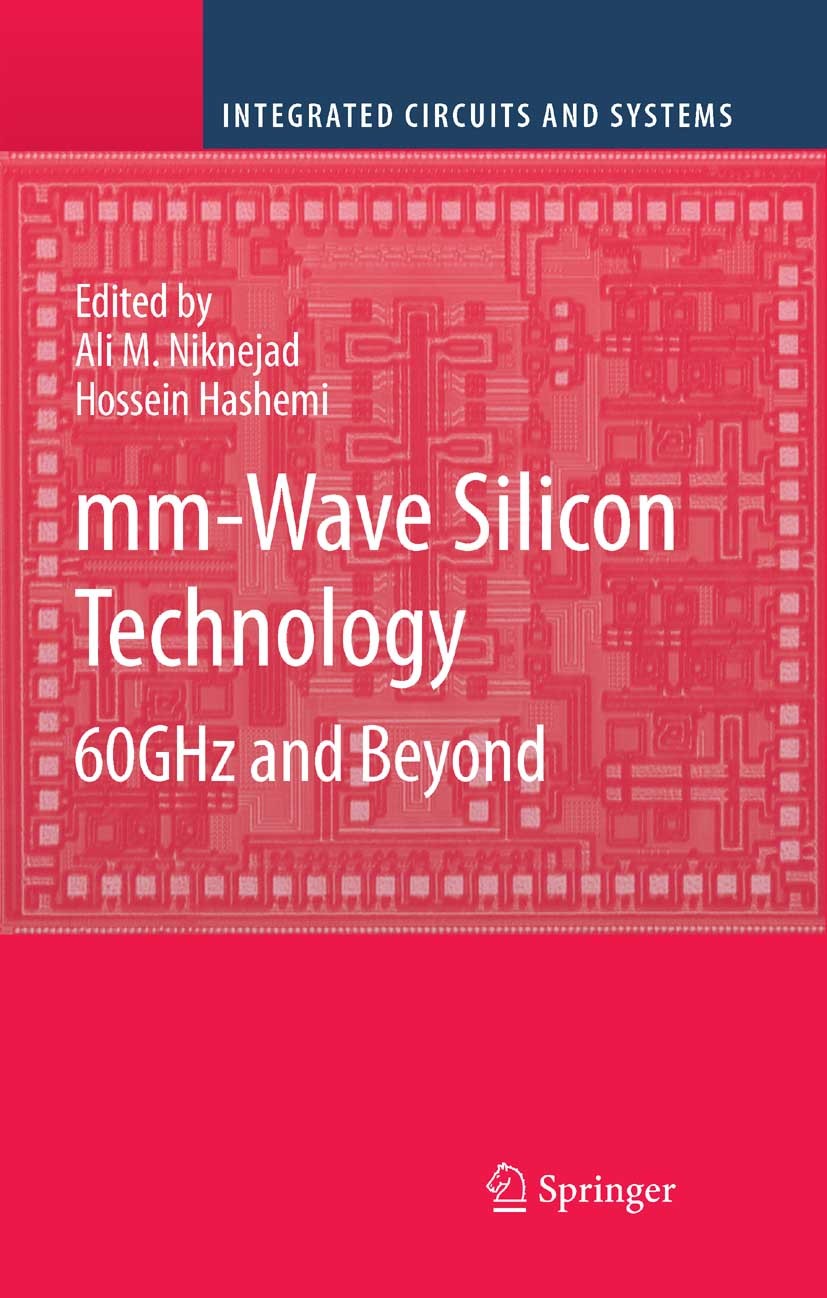Titlebook: mm-Wave Silicon Technology; 60 GHz and Beyond Ali M. Niknejad,Hossein Hashemi Book 2008 Springer-Verlag US 2008 CMOS.Hashemi.Niknejad.activ Titlebook: mm-Wave Silicon Technology; 60 GHz and Beyond Ali M. Niknejad,Hossein Hashemi Book 2008 Springer-Verlag US 2008 CMOS.Hashemi.Niknejad.activ