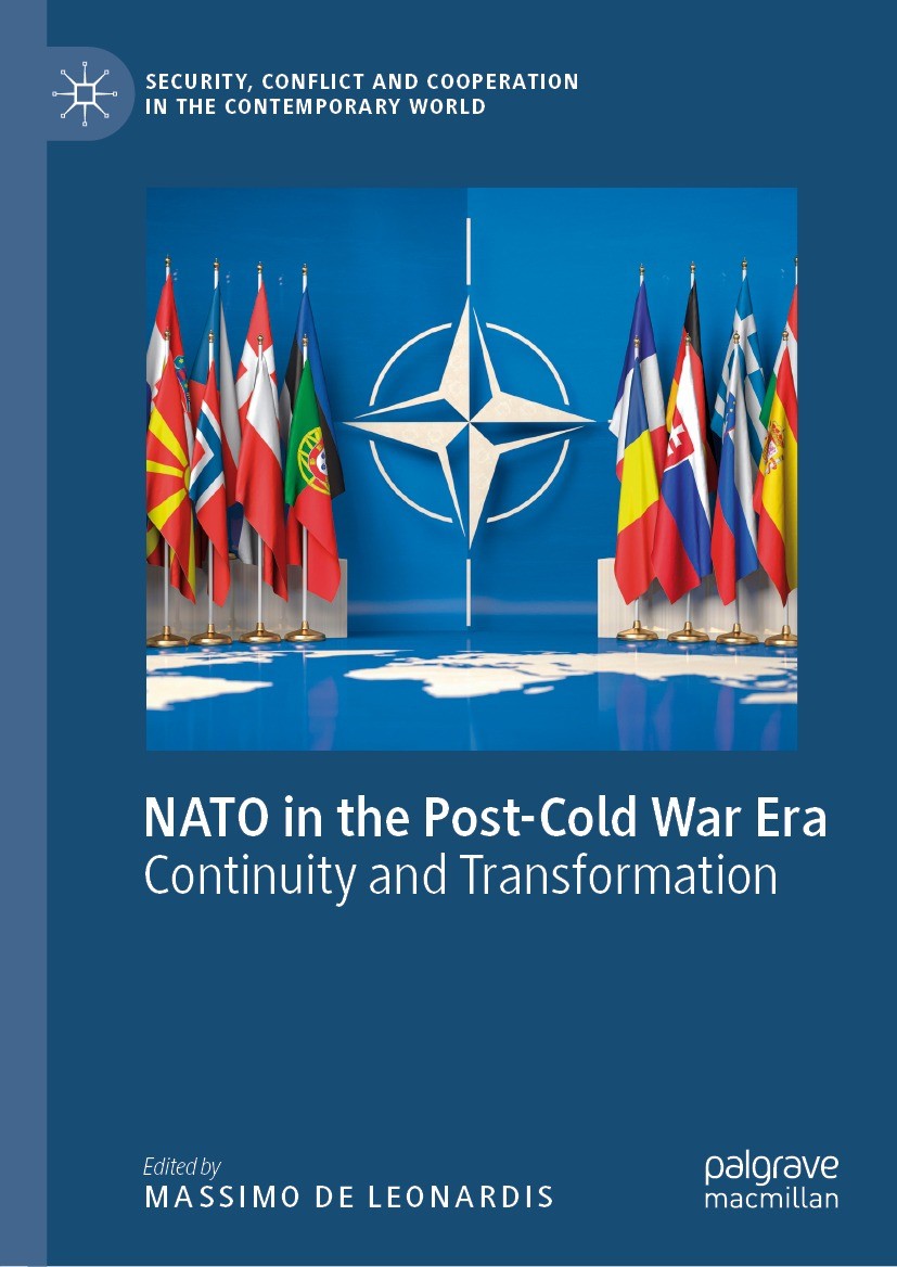 Titlebook: NATO in the Post-Cold War Era; Continuity and Trans Massimo de Leonardis Book 2023 The Editor(s) (if applicable) and The Author(s), under e Titlebook: NATO in the Post-Cold War Era; Continuity and Trans Massimo de Leonardis Book 2023 The Editor(s) (if applicable) and The Author(s), under e