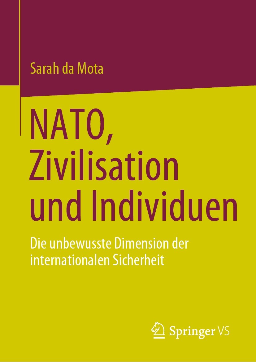 Titlebook: NATO, Zivilisation und Individuen; Die unbewusste Dimen Sarah da Mota Book 2023 Der/die Herausgeber bzw. der/die Autor(en), exklusiv lizenz Titlebook: NATO, Zivilisation und Individuen; Die unbewusste Dimen Sarah da Mota Book 2023 Der/die Herausgeber bzw. der/die Autor(en), exklusiv lizenz