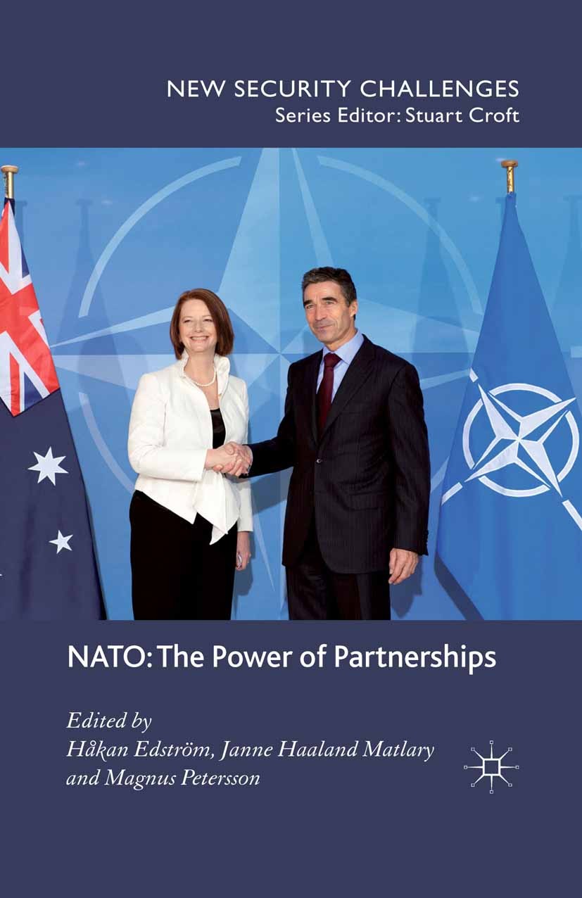 Titlebook: NATO: The Power of Partnerships; Håkan Edström (Lecturer and Researcher),Janne Haal Book 2011 Palgrave Macmillan, a division of Macmillan Titlebook: NATO: The Power of Partnerships; Håkan Edström (Lecturer and Researcher),Janne Haal Book 2011 Palgrave Macmillan, a division of Macmillan