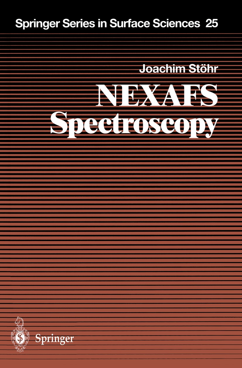 Titlebook: NEXAFS Spectroscopy; Joachim Stöhr Textbook 1992 Springer-Verlag Berlin Heidelberg 1992 Absorption.Adsorption.EXAFS.LED.NEXAFS.STEM.molecu Titlebook: NEXAFS Spectroscopy; Joachim Stöhr Textbook 1992 Springer-Verlag Berlin Heidelberg 1992 Absorption.Adsorption.EXAFS.LED.NEXAFS.STEM.molecu