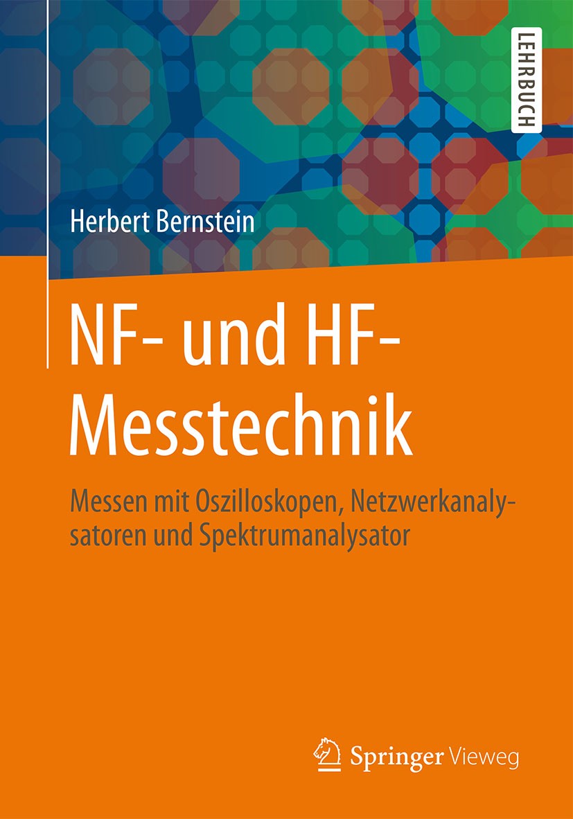 Titlebook: NF- und HF-Messtechnik; Messen mit Oszillosk Herbert Bernstein Textbook 20151st edition Springer Fachmedien Wiesbaden 2015 Analyzer.Elektro Titlebook: NF- und HF-Messtechnik; Messen mit Oszillosk Herbert Bernstein Textbook 20151st edition Springer Fachmedien Wiesbaden 2015 Analyzer.Elektro