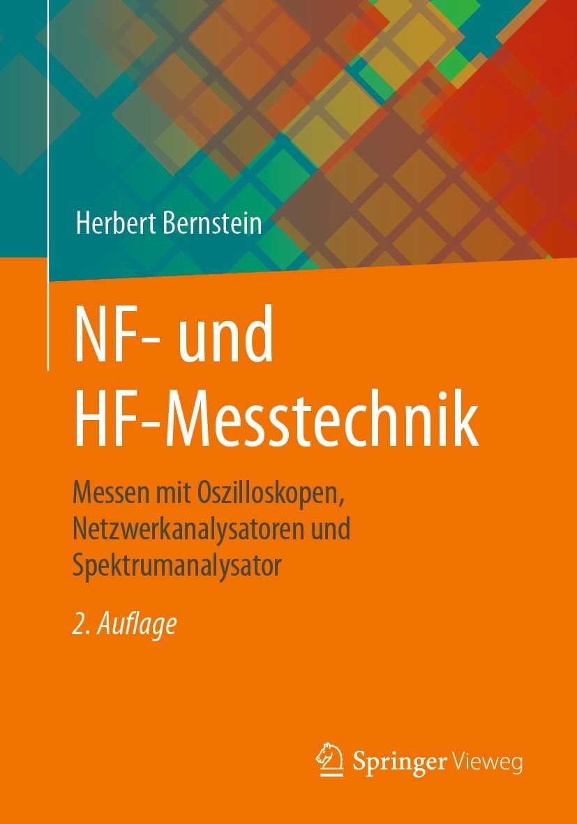 Titlebook: NF- und HF-Messtechnik; Messen mit Oszillosk Herbert Bernstein Textbook 2023Latest edition Der/die Herausgeber bzw. der/die Autor(en), exkl Titlebook: NF- und HF-Messtechnik; Messen mit Oszillosk Herbert Bernstein Textbook 2023Latest edition Der/die Herausgeber bzw. der/die Autor(en), exkl