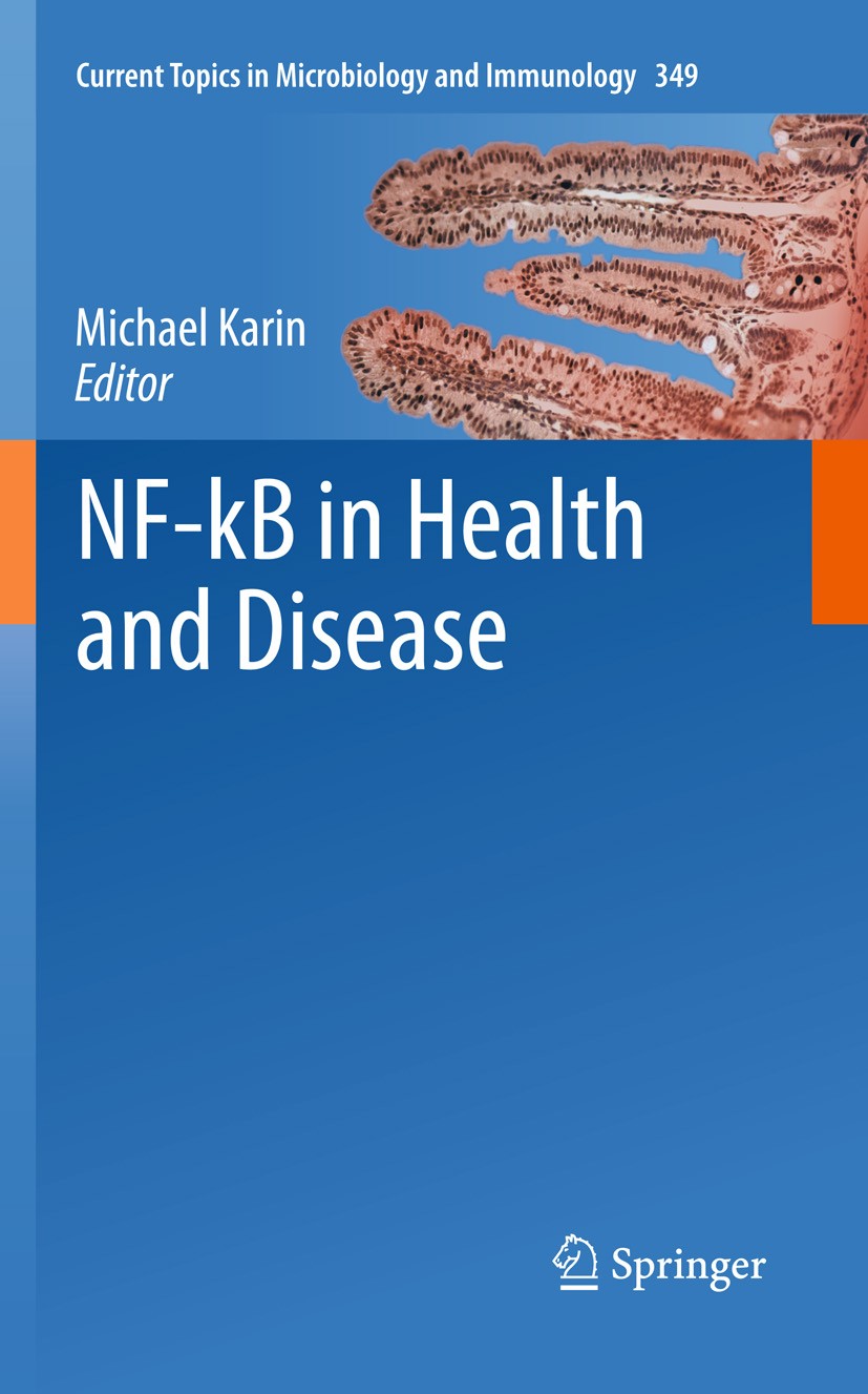 Titlebook: NF-kB in Health and Disease; Michael Karin Book 2011 The Editor(s) (if applicable) and The Author(s), under exclusive license to Springer- Titlebook: NF-kB in Health and Disease; Michael Karin Book 2011 The Editor(s) (if applicable) and The Author(s), under exclusive license to Springer-