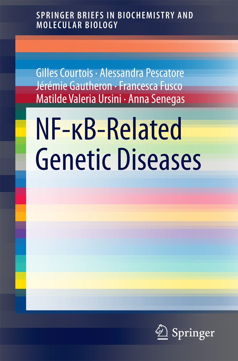 Titlebook: NF-κB-Related Genetic Diseases; Gilles Courtois,Alessandra Pescatore,Anna Senegas Book 2016 The Author(s) 2016 Genetic diseases.Immunodefi Titlebook: NF-κB-Related Genetic Diseases; Gilles Courtois,Alessandra Pescatore,Anna Senegas Book 2016 The Author(s) 2016 Genetic diseases.Immunodefi