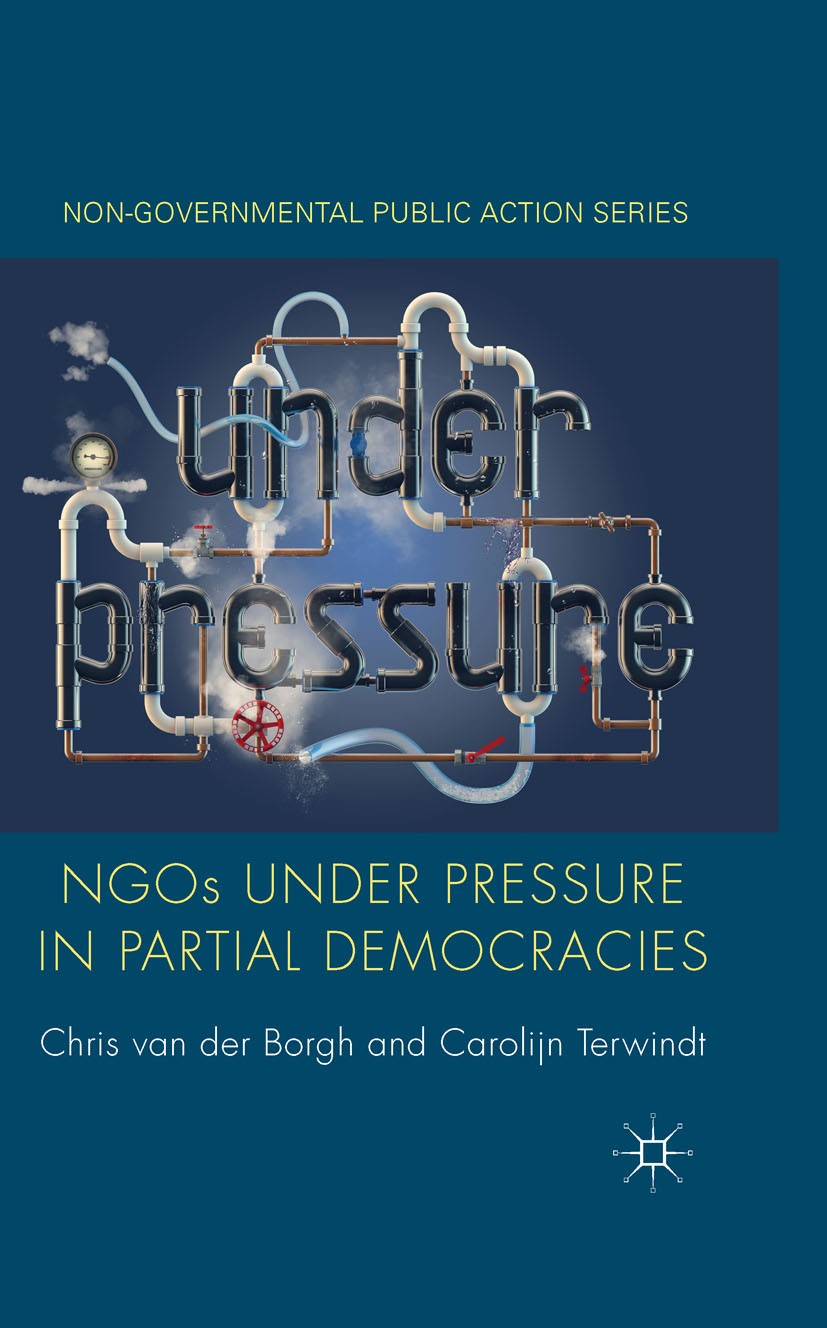 Titlebook: NGOs under Pressure in Partial Democracies; Chris Borgh,Carolijn Terwindt Book 2014 Palgrave Macmillan, a division of Macmillan Publishers Titlebook: NGOs under Pressure in Partial Democracies; Chris Borgh,Carolijn Terwindt Book 2014 Palgrave Macmillan, a division of Macmillan Publishers