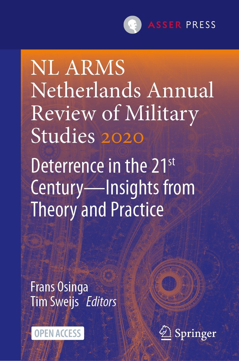 Titlebook: NL ARMS Netherlands Annual Review of Military Studies 2020; Deterrence in the 21 Frans Osinga,Tim Sweijs Book‘‘‘‘‘‘‘‘ 2021 The Editor(s) (i Titlebook: NL ARMS Netherlands Annual Review of Military Studies 2020; Deterrence in the 21 Frans Osinga,Tim Sweijs Book‘‘‘‘‘‘‘‘ 2021 The Editor(s) (i