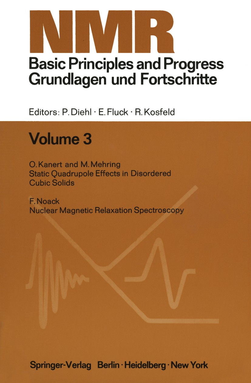 Titlebook: NMR Basic Principles and Progress / NMR Grundlagen und Fortschritte; P. Diehl,E. Fluck,R. Kosfeld Conference proceedings 1971 Springer-Ver Titlebook: NMR Basic Principles and Progress / NMR Grundlagen und Fortschritte; P. Diehl,E. Fluck,R. Kosfeld Conference proceedings 1971 Springer-Ver
