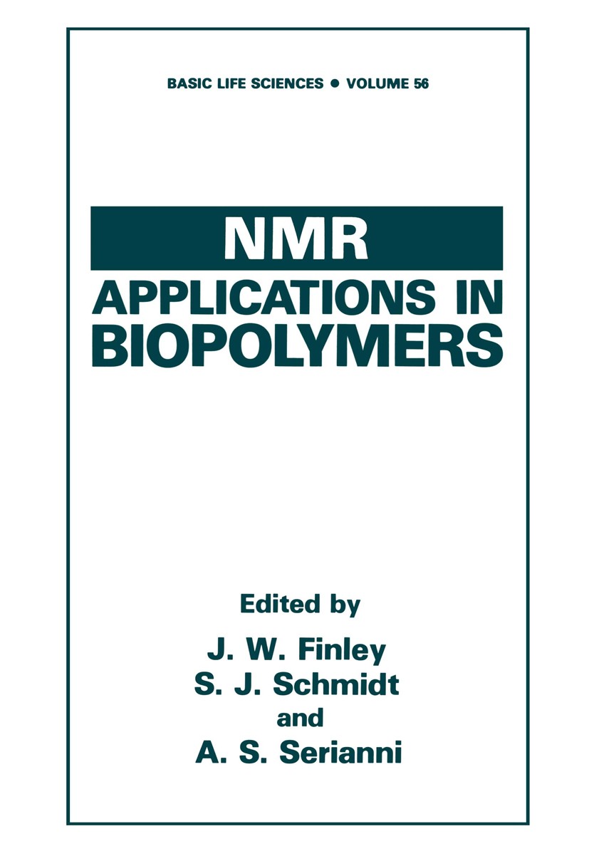 Titlebook: NMR Applications in Biopolymers; J. W. Finley,S. J. Schmidt,A. S. Serianni Book 1990 Plenum Press, New York 1990 Nucleotide.Oligosaccharid Titlebook: NMR Applications in Biopolymers; J. W. Finley,S. J. Schmidt,A. S. Serianni Book 1990 Plenum Press, New York 1990 Nucleotide.Oligosaccharid