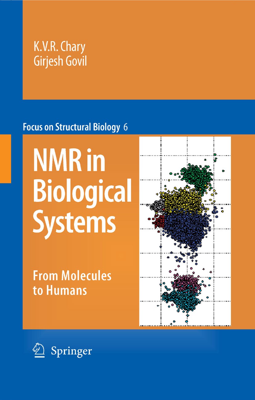 Titlebook: NMR in Biological Systems; From Molecules to Hu K.V.R. Chary,Girjesh Govil Textbook 2008 Springer Science+Business Media B.V. 2008 Lipid.as Titlebook: NMR in Biological Systems; From Molecules to Hu K.V.R. Chary,Girjesh Govil Textbook 2008 Springer Science+Business Media B.V. 2008 Lipid.as