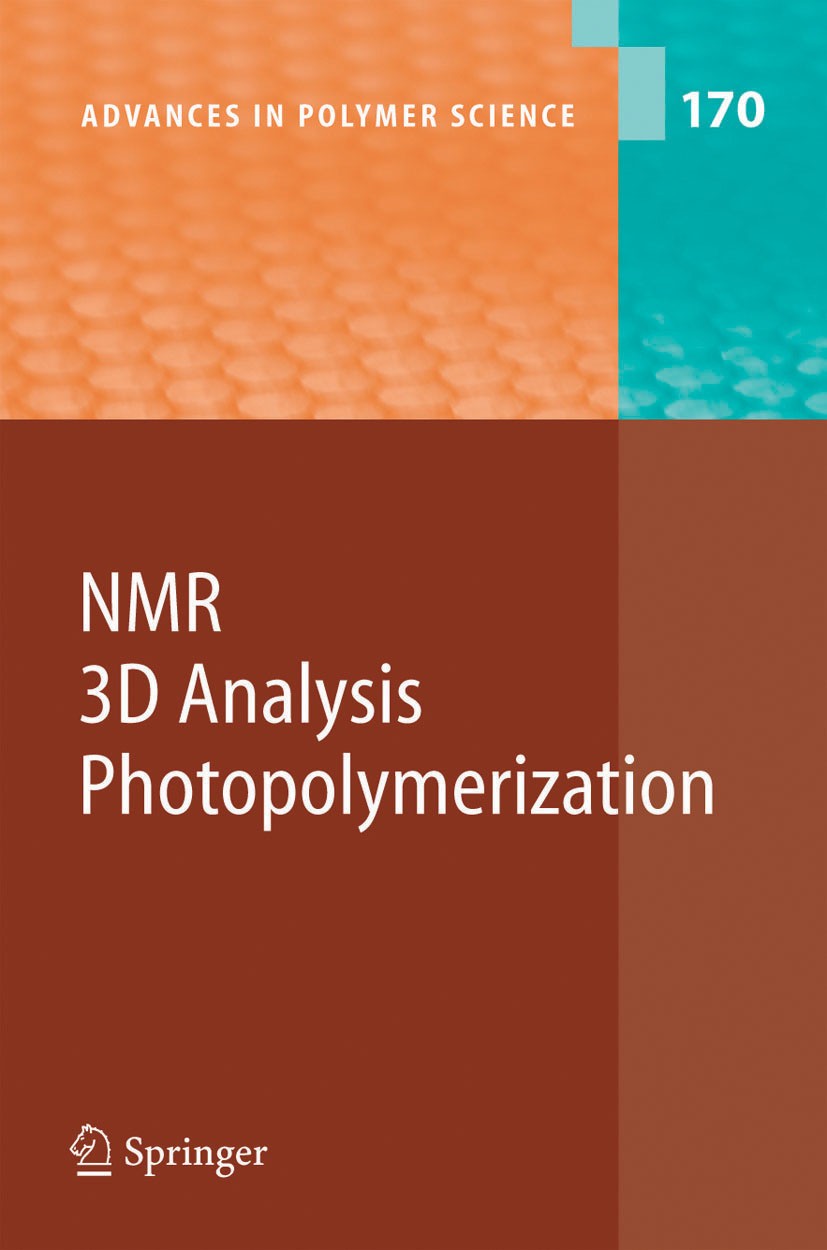 Titlebook: NMR · 3D Analysis · Photopolymerization; N. Fatkullin,T. Ikehara,H.-B. Sun Book 2004 Springer-Verlag Berlin Heidelberg 2004 Macromolecules Titlebook: NMR · 3D Analysis · Photopolymerization; N. Fatkullin,T. Ikehara,H.-B. Sun Book 2004 Springer-Verlag Berlin Heidelberg 2004 Macromolecules
