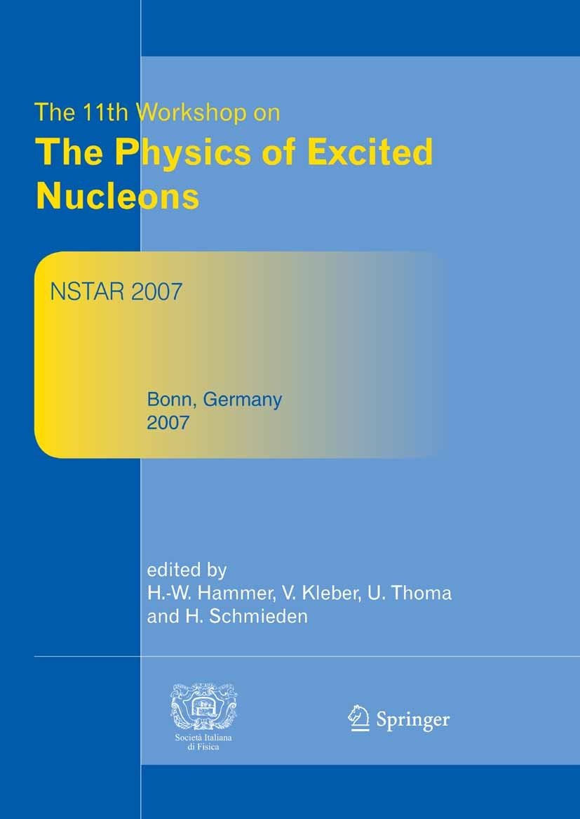 Titlebook: Nstar2007; Proceedings of the 1 Hans-Werner Hammer,Vera Kleber,Hartmut Schmieden Conference proceedings 2008 Springer-Verlag Berlin Heidelb Titlebook: Nstar2007; Proceedings of the 1 Hans-Werner Hammer,Vera Kleber,Hartmut Schmieden Conference proceedings 2008 Springer-Verlag Berlin Heidelb