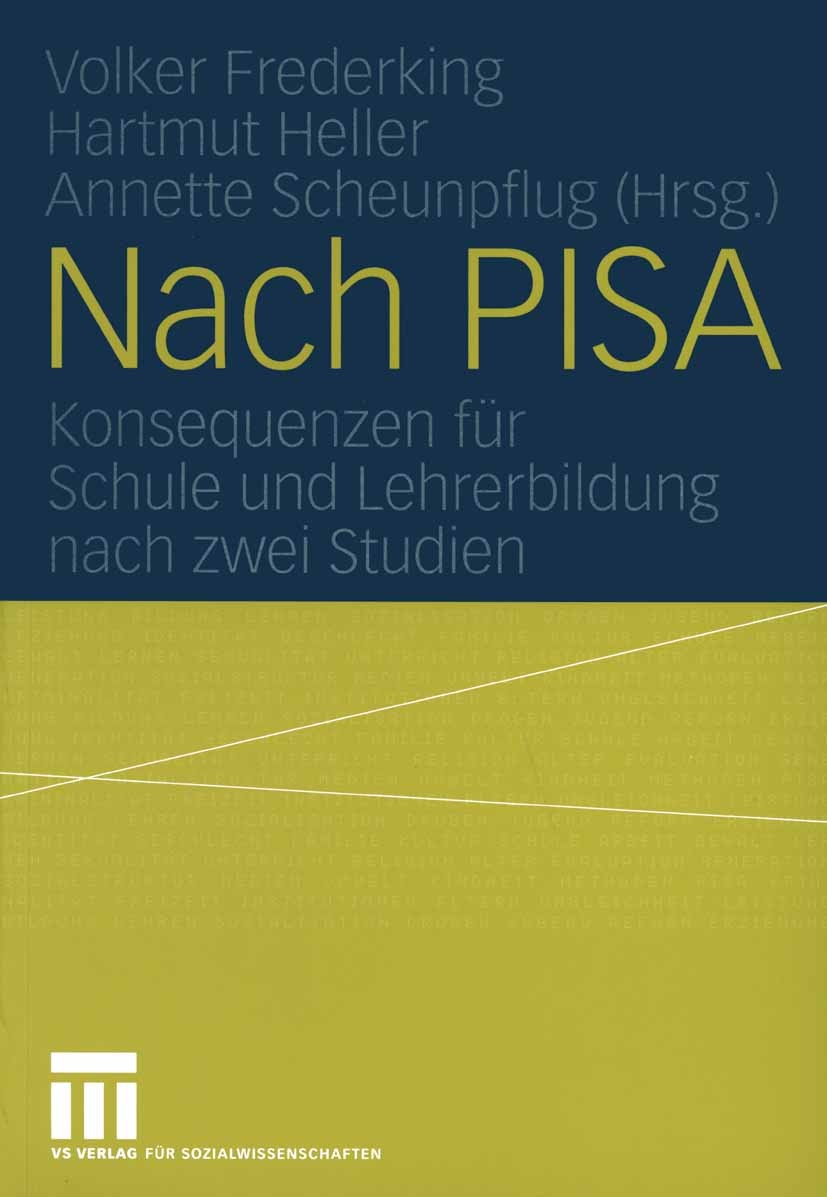 Titlebook: Nach PISA; Konsequenzen für Sch Volker Frederking (Inhaber des Lehrstuhls für Dida Book 2005 VS Verlag für Sozialwissenschaften/GWV Fachver Titlebook: Nach PISA; Konsequenzen für Sch Volker Frederking (Inhaber des Lehrstuhls für Dida Book 2005 VS Verlag für Sozialwissenschaften/GWV Fachver