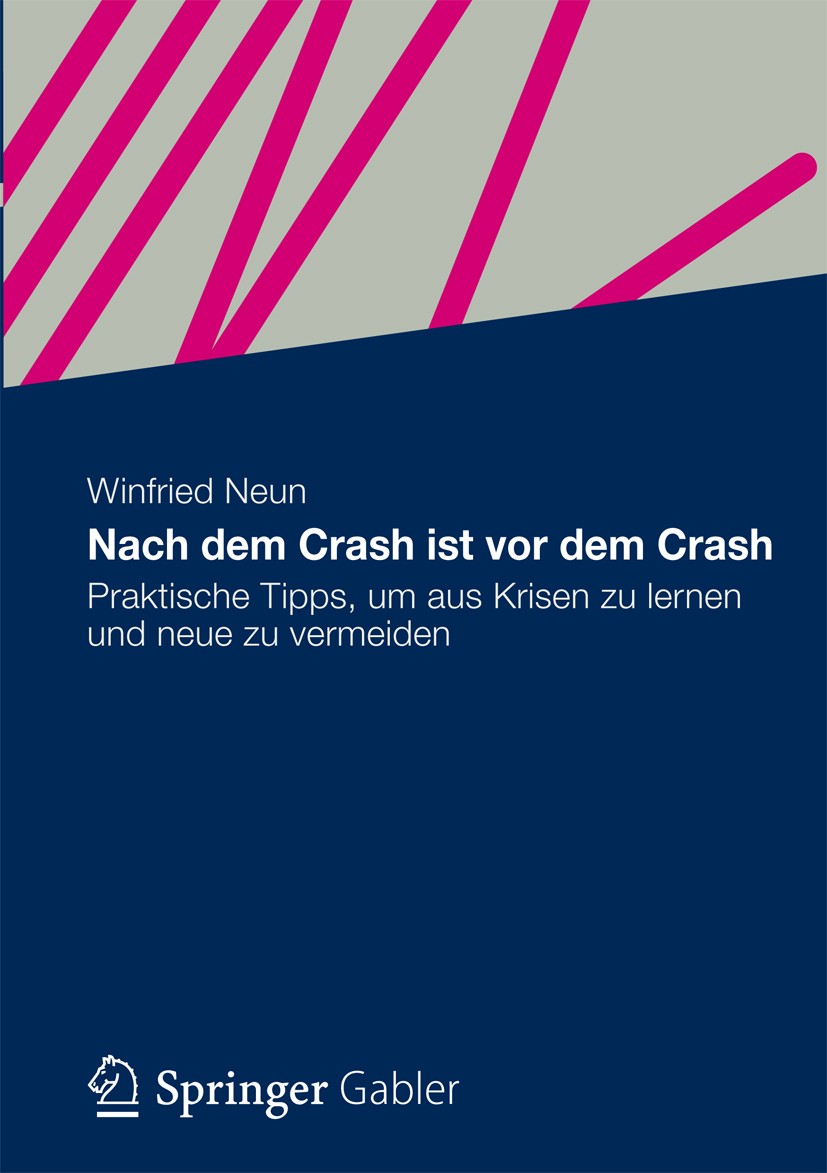 Titlebook: Nach dem Crash ist vor dem Crash; Praktische Tipps, um Winfried Neun Book 2012 Gabler Verlag | Springer Fachmedien Wiesbaden 2012 Finanzkri Titlebook: Nach dem Crash ist vor dem Crash; Praktische Tipps, um Winfried Neun Book 2012 Gabler Verlag | Springer Fachmedien Wiesbaden 2012 Finanzkri