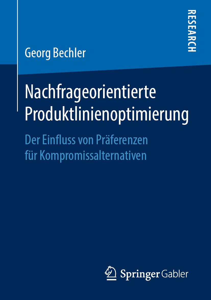 Titlebook: Nachfrageorientierte Produktlinienoptimierung; Der Einfluss von Prä Georg Bechler Book 2019 Springer Fachmedien Wiesbaden GmbH, ein Teil vo Titlebook: Nachfrageorientierte Produktlinienoptimierung; Der Einfluss von Prä Georg Bechler Book 2019 Springer Fachmedien Wiesbaden GmbH, ein Teil vo