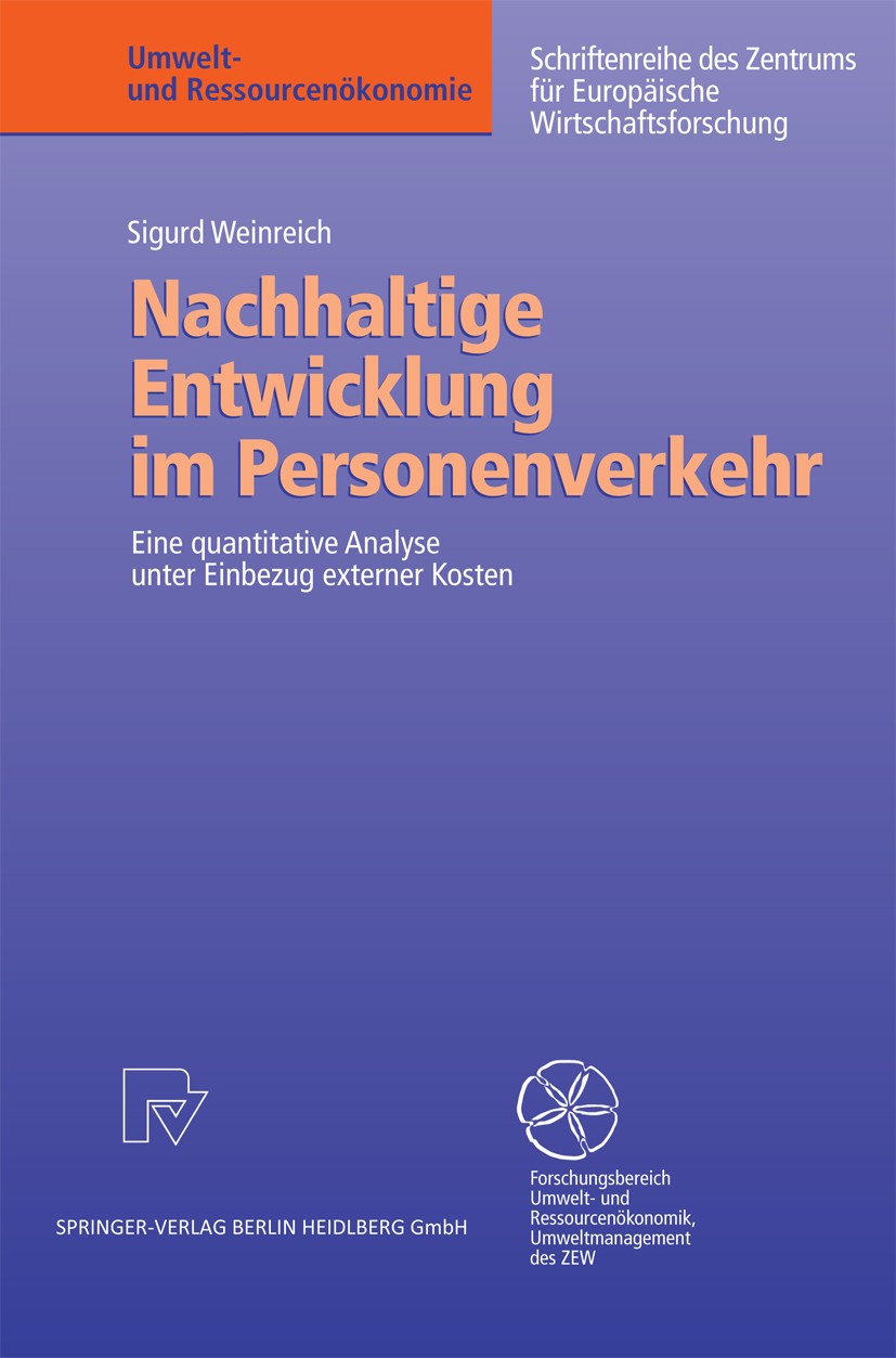 Titlebook: Nachhaltige Entwicklung im Personenverkehr; Eine quantitative An Sigurd Weinreich Book 2004 Springer-Verlag Berlin Heidelberg 2004 CO2-Emis Titlebook: Nachhaltige Entwicklung im Personenverkehr; Eine quantitative An Sigurd Weinreich Book 2004 Springer-Verlag Berlin Heidelberg 2004 CO2-Emis