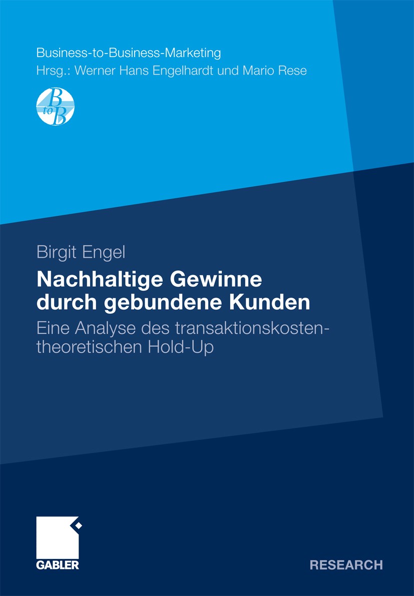 Titlebook: Nachhaltige Gewinne durch gebundene Kunden; Eine Analyse des tra Birgit Engel Book 2011 Gabler Verlag | Springer Fachmedien Wiesbaden GmbH, Titlebook: Nachhaltige Gewinne durch gebundene Kunden; Eine Analyse des tra Birgit Engel Book 2011 Gabler Verlag | Springer Fachmedien Wiesbaden GmbH,
