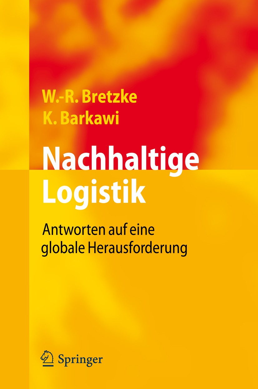 Titlebook: Nachhaltige Logistik; Antworten auf eine g Wolf-Rüdiger Bretzke,Karim Barkawi Book 20101st edition Springer-Verlag Berlin Heidelberg 2010 A Titlebook: Nachhaltige Logistik; Antworten auf eine g Wolf-Rüdiger Bretzke,Karim Barkawi Book 20101st edition Springer-Verlag Berlin Heidelberg 2010 A