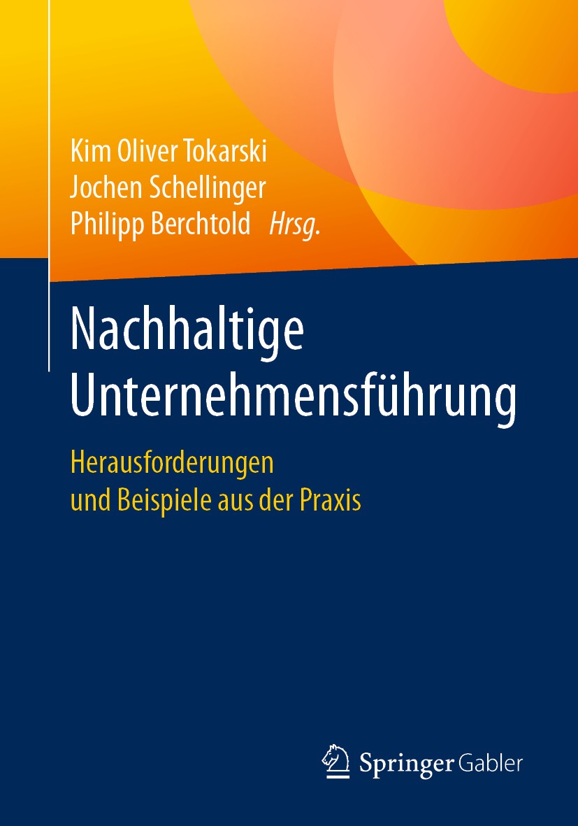 Titlebook: Nachhaltige Unternehmensführung; Herausforderungen un Kim Oliver Tokarski,Jochen Schellinger,Philipp Ber Book 2019 Springer Fachmedien Wies Titlebook: Nachhaltige Unternehmensführung; Herausforderungen un Kim Oliver Tokarski,Jochen Schellinger,Philipp Ber Book 2019 Springer Fachmedien Wies