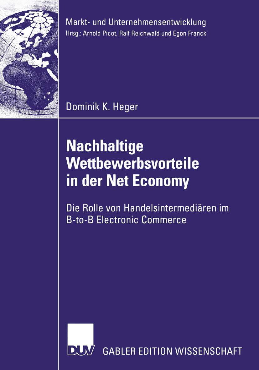 Titlebook: Nachhaltige Wettbewerbsvorteile in der Net Economy; Die Rolle von Handel Dominik K. Heger Book 2003 Deutscher Universitäts-Verlag/GWV Fachv Titlebook: Nachhaltige Wettbewerbsvorteile in der Net Economy; Die Rolle von Handel Dominik K. Heger Book 2003 Deutscher Universitäts-Verlag/GWV Fachv