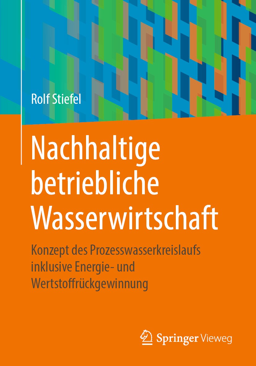 Titlebook: Nachhaltige betriebliche Wasserwirtschaft; Konzept des Prozessw Rolf Stiefel Book 2020 Springer Fachmedien Wiesbaden GmbH, ein Teil von Spr Titlebook: Nachhaltige betriebliche Wasserwirtschaft; Konzept des Prozessw Rolf Stiefel Book 2020 Springer Fachmedien Wiesbaden GmbH, ein Teil von Spr