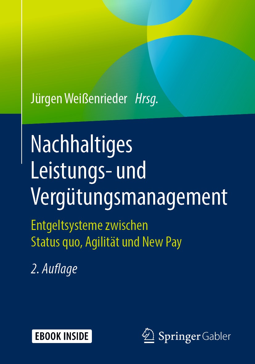 Titlebook: Nachhaltiges Leistungs- und Vergütungsmanagement; Entgeltsysteme zwisc Jürgen Weißenrieder Book 20192nd edition Der/die Herausgeber bzw. de Titlebook: Nachhaltiges Leistungs- und Vergütungsmanagement; Entgeltsysteme zwisc Jürgen Weißenrieder Book 20192nd edition Der/die Herausgeber bzw. de