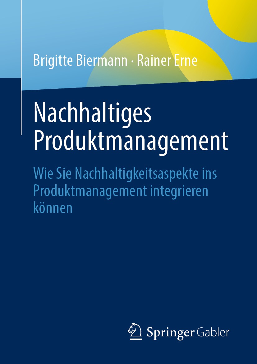 Titlebook: Nachhaltiges Produktmanagement; Wie Sie Nachhaltigke Brigitte Biermann,Rainer Erne Book 2020 Springer Fachmedien Wiesbaden GmbH, ein Teil v Titlebook: Nachhaltiges Produktmanagement; Wie Sie Nachhaltigke Brigitte Biermann,Rainer Erne Book 2020 Springer Fachmedien Wiesbaden GmbH, ein Teil v