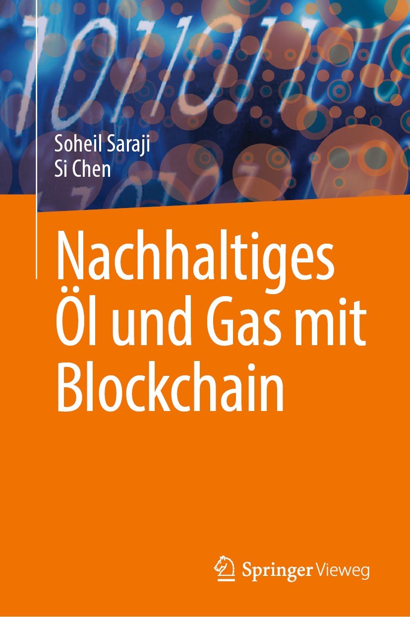 Titlebook: Nachhaltiges Öl und Gas mit Blockchain; Soheil Saraji,Si Chen Book 2024 Der/die Herausgeber bzw. der/die Autor(en), exklusiv lizenziert an Titlebook: Nachhaltiges Öl und Gas mit Blockchain; Soheil Saraji,Si Chen Book 2024 Der/die Herausgeber bzw. der/die Autor(en), exklusiv lizenziert an