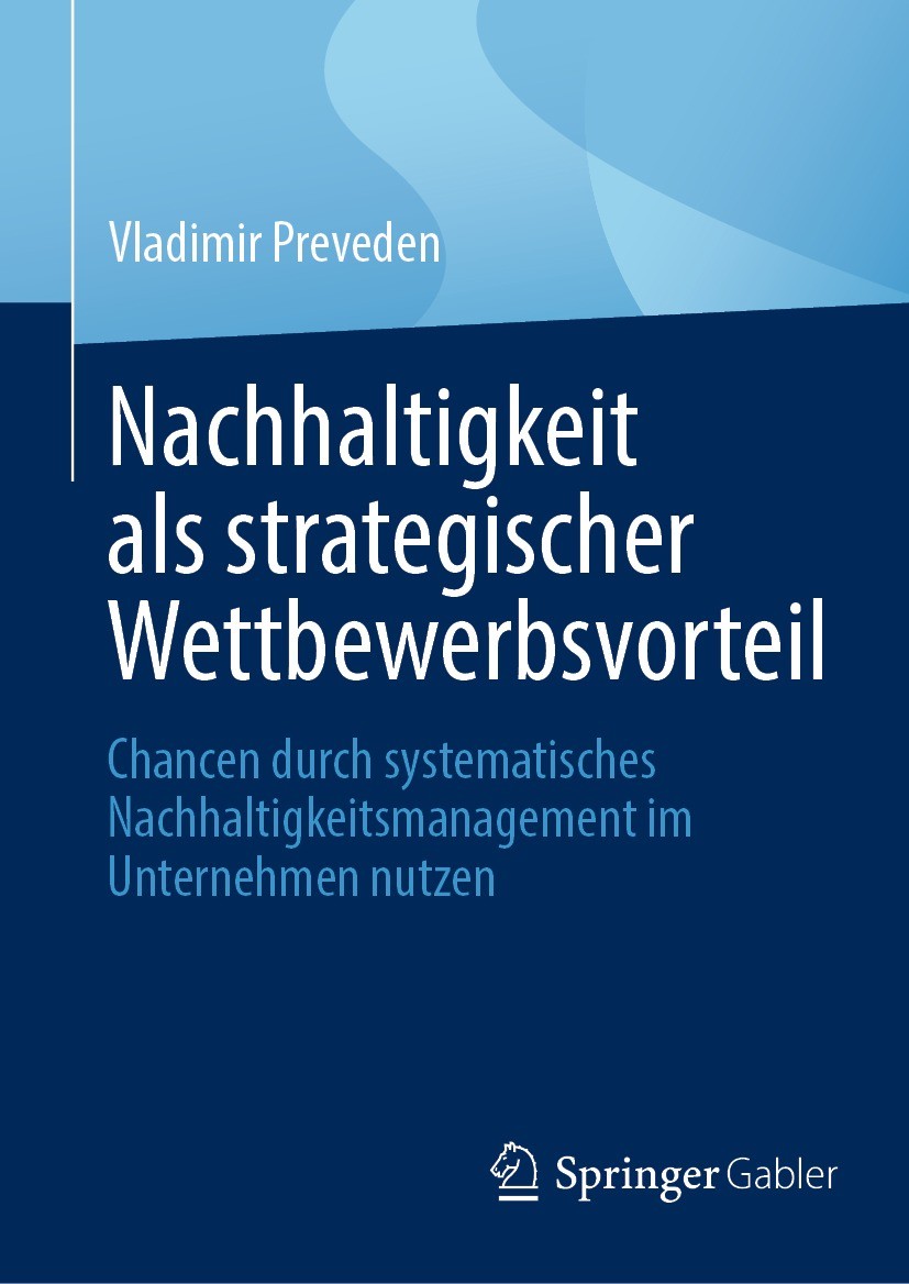 Titlebook: Nachhaltigkeit als strategischer Wettbewerbsvorteil; Chancen durch system Vladimir Preveden Book 2024 Der/die Herausgeber bzw. der/die Auto Titlebook: Nachhaltigkeit als strategischer Wettbewerbsvorteil; Chancen durch system Vladimir Preveden Book 2024 Der/die Herausgeber bzw. der/die Auto