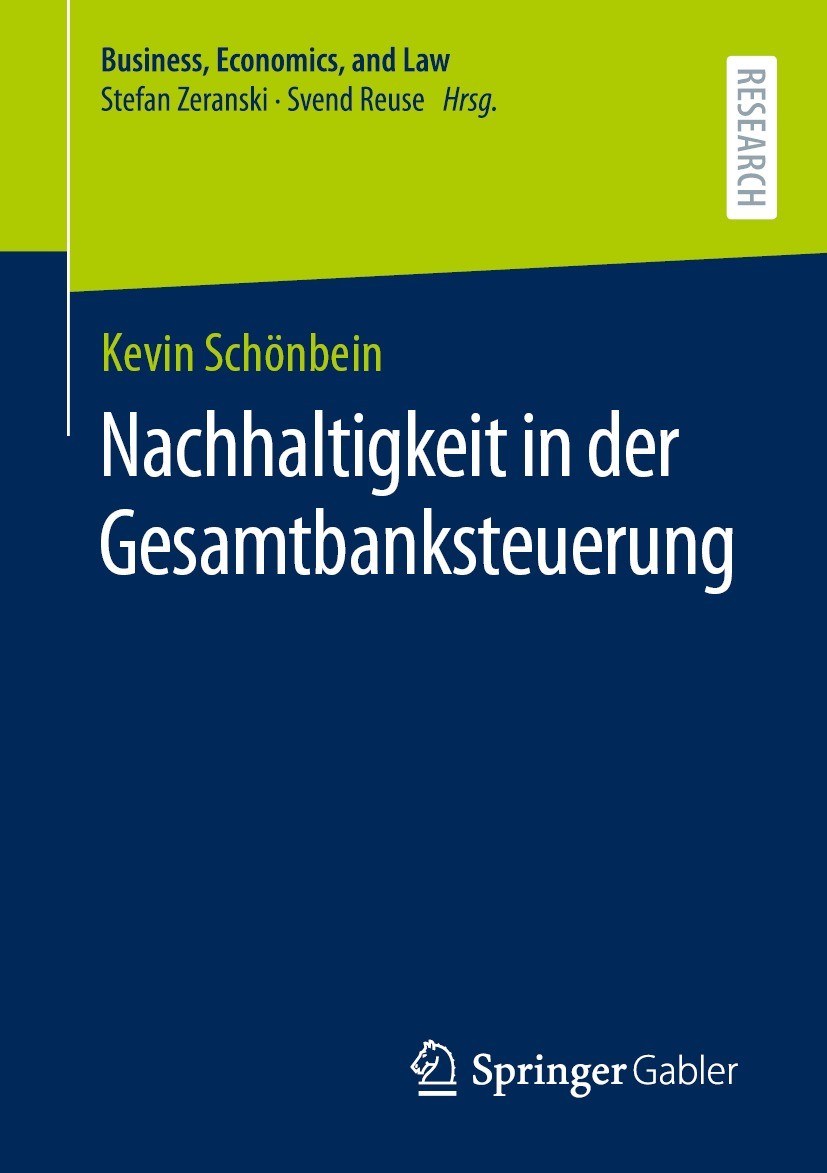 Titlebook: Nachhaltigkeit in der Gesamtbanksteuerung; Kevin Schönbein Book 2021 Der/die Herausgeber bzw. der/die Autor(en), exklusiv lizenziert an Sp Titlebook: Nachhaltigkeit in der Gesamtbanksteuerung; Kevin Schönbein Book 2021 Der/die Herausgeber bzw. der/die Autor(en), exklusiv lizenziert an Sp