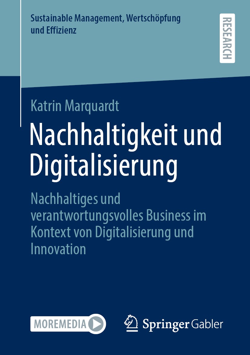 Titlebook: Nachhaltigkeit und Digitalisierung; Nachhaltiges und ver Katrin Marquardt Book 2020 Der/die Herausgeber bzw. der/die Autor(en), exklusiv li Titlebook: Nachhaltigkeit und Digitalisierung; Nachhaltiges und ver Katrin Marquardt Book 2020 Der/die Herausgeber bzw. der/die Autor(en), exklusiv li