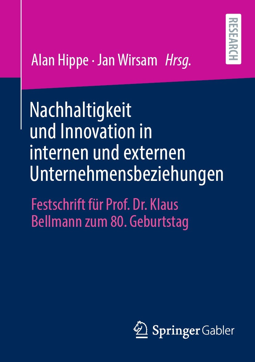 Titlebook: Nachhaltigkeit und Innovation in internen und externen Unternehmensbeziehungen; Festschrift für Prof Alan Hippe,Jan Wirsam Book 2023 Der/di Titlebook: Nachhaltigkeit und Innovation in internen und externen Unternehmensbeziehungen; Festschrift für Prof Alan Hippe,Jan Wirsam Book 2023 Der/di