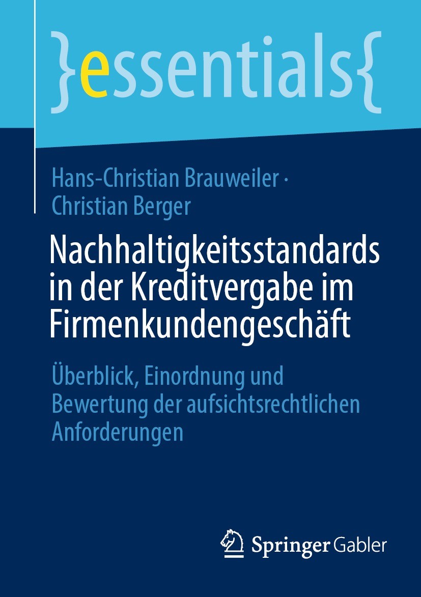 Titlebook: Nachhaltigkeitsstandards in der Kreditvergabe im Firmenkundengeschäft; Überblick, Einordnun Hans-Christian Brauweiler,Christian Berger Book Titlebook: Nachhaltigkeitsstandards in der Kreditvergabe im Firmenkundengeschäft; Überblick, Einordnun Hans-Christian Brauweiler,Christian Berger Book