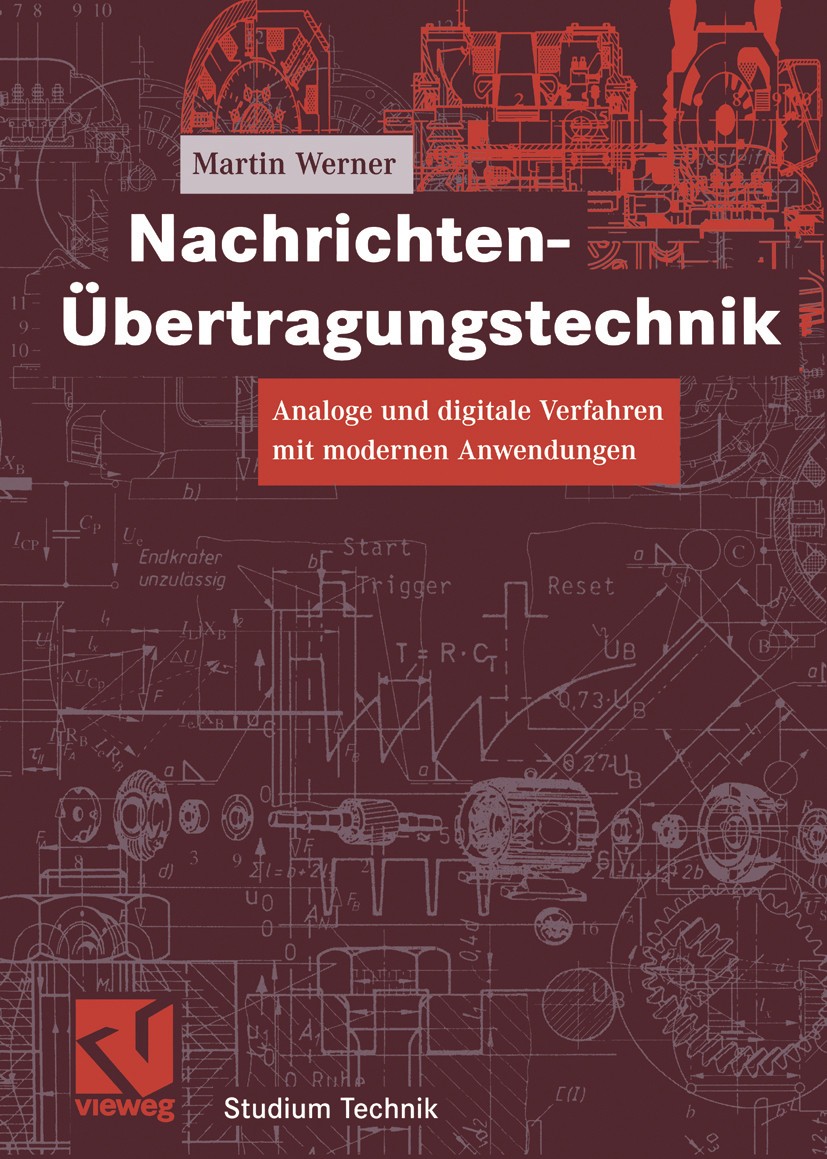 Titlebook: Nachrichten-Übertragungstechnik; Analoge und digitale Martin Werner Textbook 2006 Vieweg+Teubner Verlag | Springer Fachmedien Wiesbaden Gmb Titlebook: Nachrichten-Übertragungstechnik; Analoge und digitale Martin Werner Textbook 2006 Vieweg+Teubner Verlag | Springer Fachmedien Wiesbaden Gmb