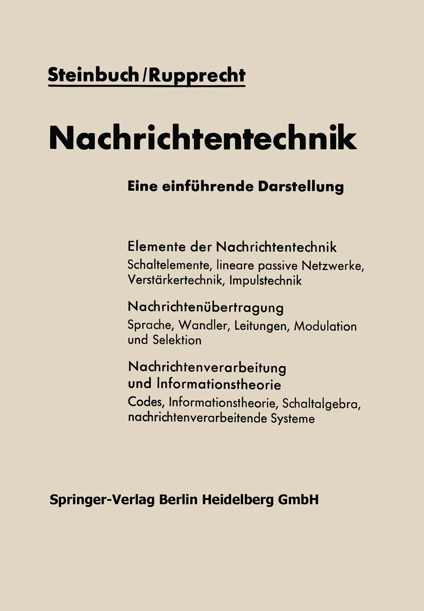 Titlebook: Nachrichtentechnik; Eine einführende Dar Karl Steinbuch,Werner Rupprecht Textbook 19671st edition Springer-Verlag Berlin Heidelberg 1967 Ha Titlebook: Nachrichtentechnik; Eine einführende Dar Karl Steinbuch,Werner Rupprecht Textbook 19671st edition Springer-Verlag Berlin Heidelberg 1967 Ha