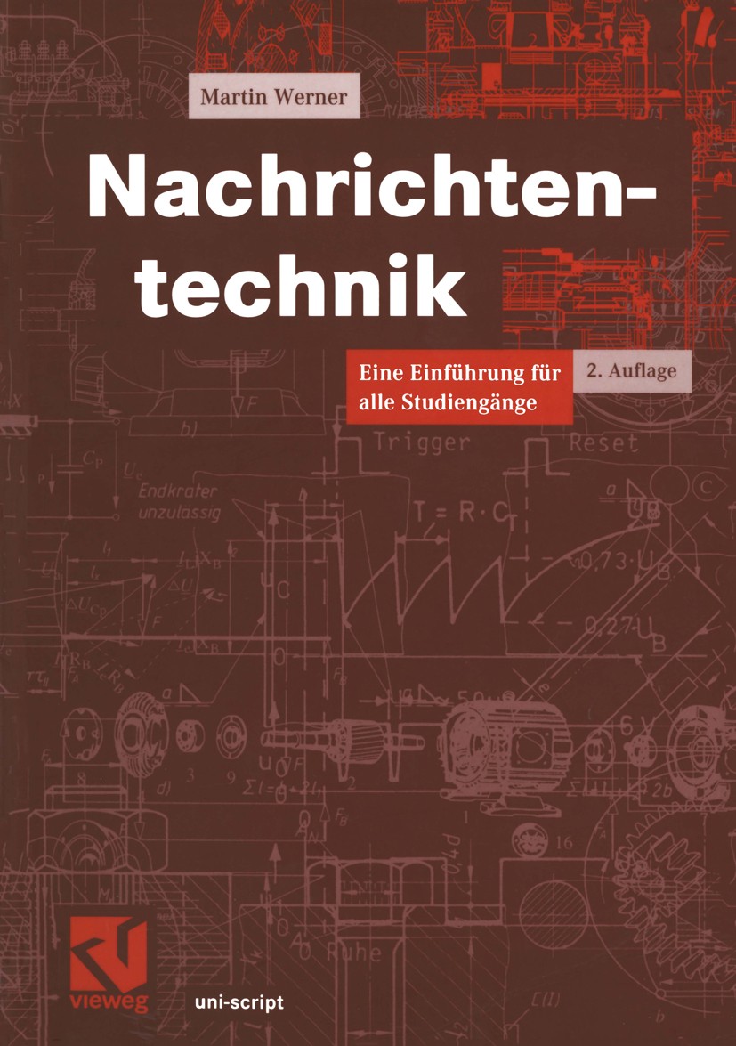 Titlebook: Nachrichtentechnik; Eine Einführung für Martin Werner,Otto Mildenberger (lehrt) Textbook 19992nd edition Springer Fachmedien Wiesbaden 199 Titlebook: Nachrichtentechnik; Eine Einführung für Martin Werner,Otto Mildenberger (lehrt) Textbook 19992nd edition Springer Fachmedien Wiesbaden 199