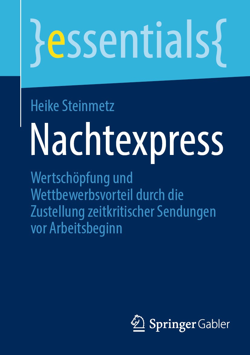 Titlebook: Nachtexpress; Wertschöpfung und We Heike Steinmetz Book 2024 Der/die Herausgeber bzw. der/die Autor(en), exklusiv lizenziert an Springer Fa Titlebook: Nachtexpress; Wertschöpfung und We Heike Steinmetz Book 2024 Der/die Herausgeber bzw. der/die Autor(en), exklusiv lizenziert an Springer Fa