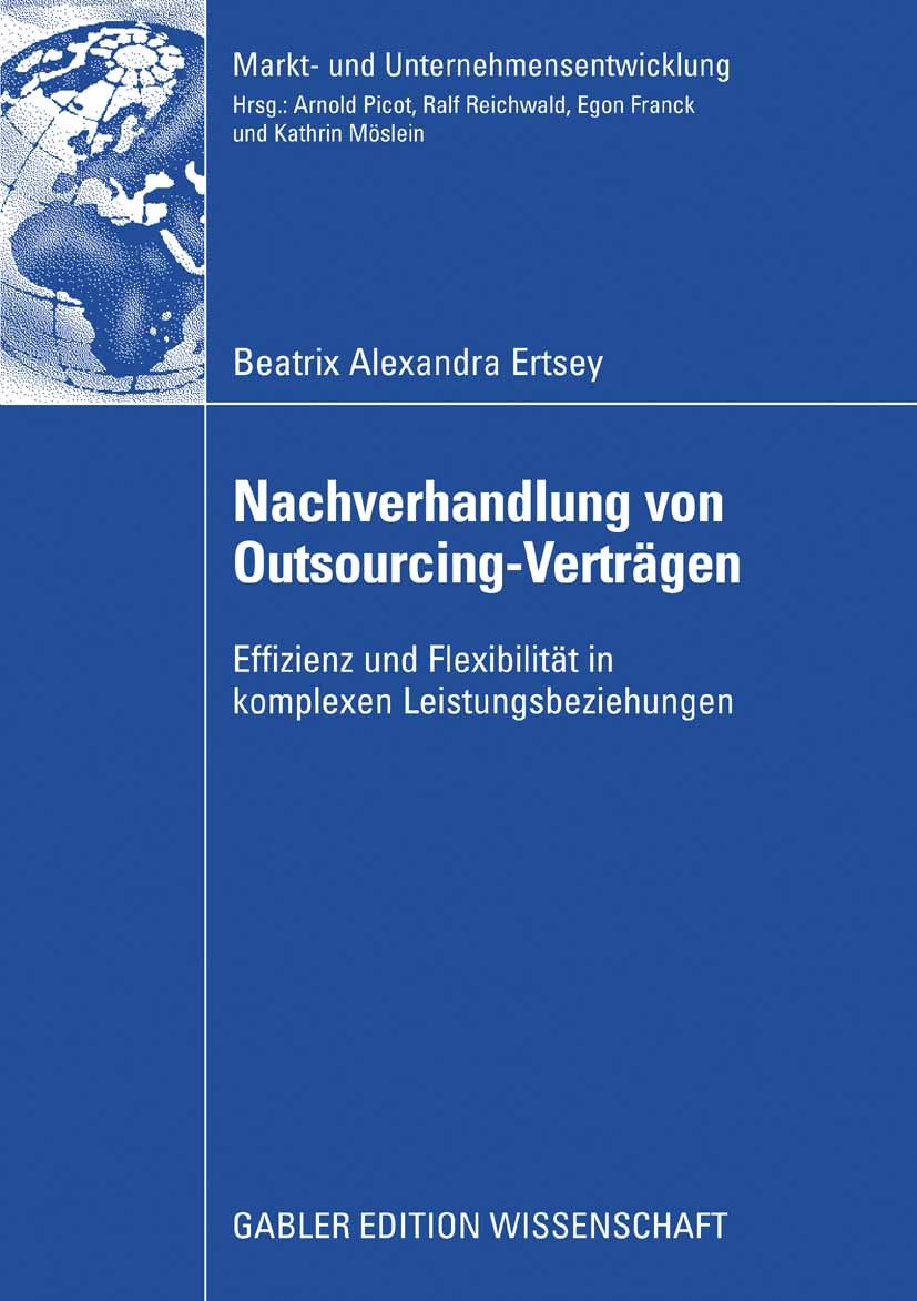 Titlebook: Nachverhandlung von Outsourcing-Verträgen; Effizienz und Flexib Beatrix Alexandra Ertsey Book 2008 Gabler Verlag | Springer Fachmedien Wies Titlebook: Nachverhandlung von Outsourcing-Verträgen; Effizienz und Flexib Beatrix Alexandra Ertsey Book 2008 Gabler Verlag | Springer Fachmedien Wies