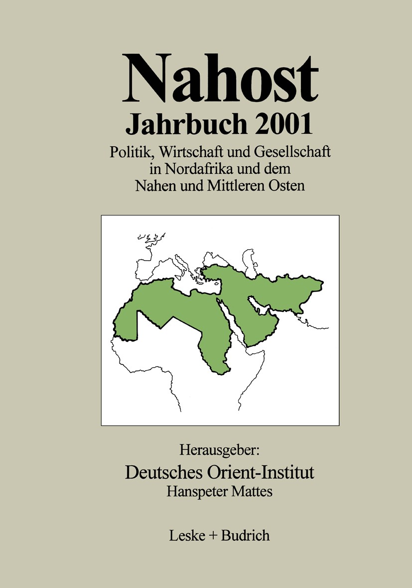 Titlebook: Nahost Jahrbuch 2001; Politik, Wirtschaft Deutsches Orient-Institut,Hanspeter Mattes Book 2002 Leske + Budrich, Opladen 2002 Beziehung.Eur Titlebook: Nahost Jahrbuch 2001; Politik, Wirtschaft Deutsches Orient-Institut,Hanspeter Mattes Book 2002 Leske + Budrich, Opladen 2002 Beziehung.Eur
