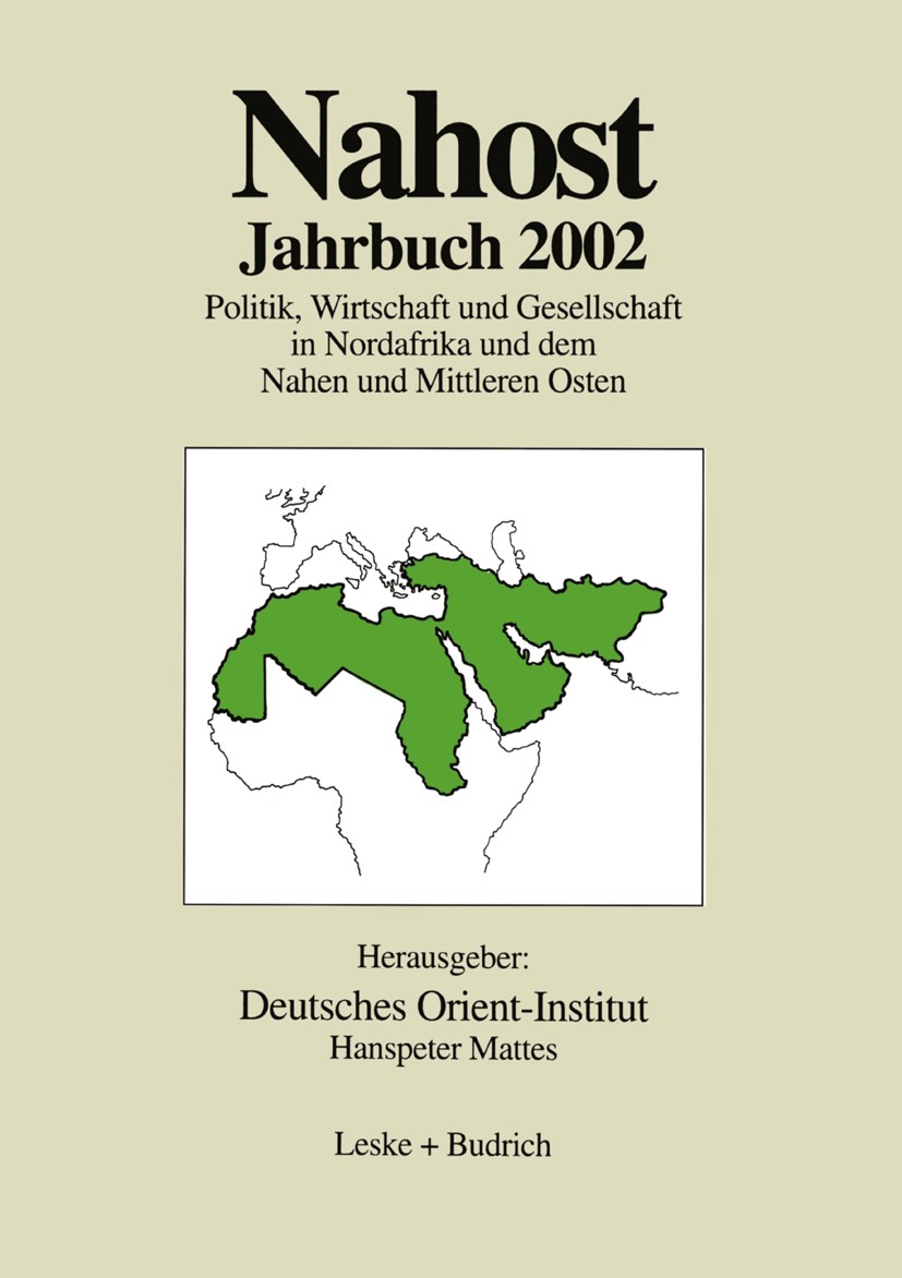 Titlebook: Nahost Jahrbuch 2002; Politik, Wirtschaft Deutsches Orient-Institut,Hanspeter Mattes Book 2004 Leske + Budrich, Opladen 2004 Afrika.Israel Titlebook: Nahost Jahrbuch 2002; Politik, Wirtschaft Deutsches Orient-Institut,Hanspeter Mattes Book 2004 Leske + Budrich, Opladen 2004 Afrika.Israel