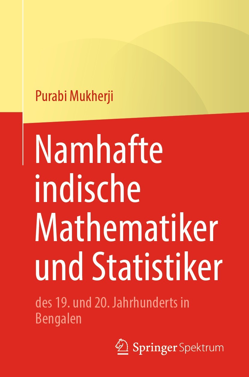 Titlebook: Namhafte indische Mathematiker und Statistiker; des 19. und 20. Jahr Purabi Mukherji Book 2024 Der/die Herausgeber bzw. der/die Autor(en), Titlebook: Namhafte indische Mathematiker und Statistiker; des 19. und 20. Jahr Purabi Mukherji Book 2024 Der/die Herausgeber bzw. der/die Autor(en),
