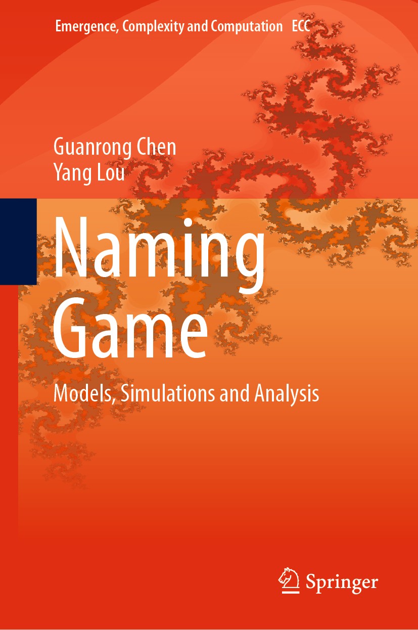 Titlebook: Naming Game; Models, Simulations Guanrong Chen,Yang Lou Book 2019 Springer Nature Switzerland AG 2019 Naming Game.Computer Game Model.Lang Titlebook: Naming Game; Models, Simulations Guanrong Chen,Yang Lou Book 2019 Springer Nature Switzerland AG 2019 Naming Game.Computer Game Model.Lang