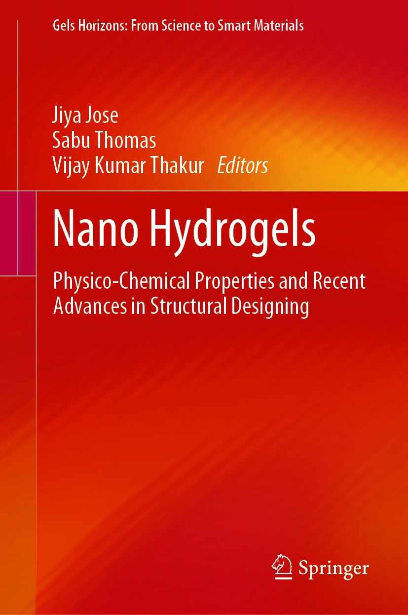 Titlebook: Nano Hydrogels; Physico-Chemical Pro Jiya Jose,Sabu Thomas,Vijay Kumar Thakur Book 2021 Springer Nature Singapore Pte Ltd. 2021 Nano Hydrog Titlebook: Nano Hydrogels; Physico-Chemical Pro Jiya Jose,Sabu Thomas,Vijay Kumar Thakur Book 2021 Springer Nature Singapore Pte Ltd. 2021 Nano Hydrog