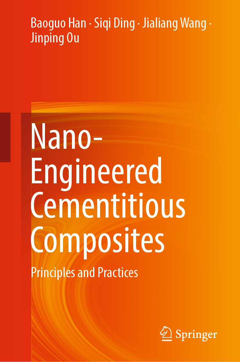 Titlebook: Nano-Engineered Cementitious Composites; Principles and Pract Baoguo Han,Siqi Ding,Jinping Ou Book 2019 Springer Nature Singapore Pte Ltd. Titlebook: Nano-Engineered Cementitious Composites; Principles and Pract Baoguo Han,Siqi Ding,Jinping Ou Book 2019 Springer Nature Singapore Pte Ltd.