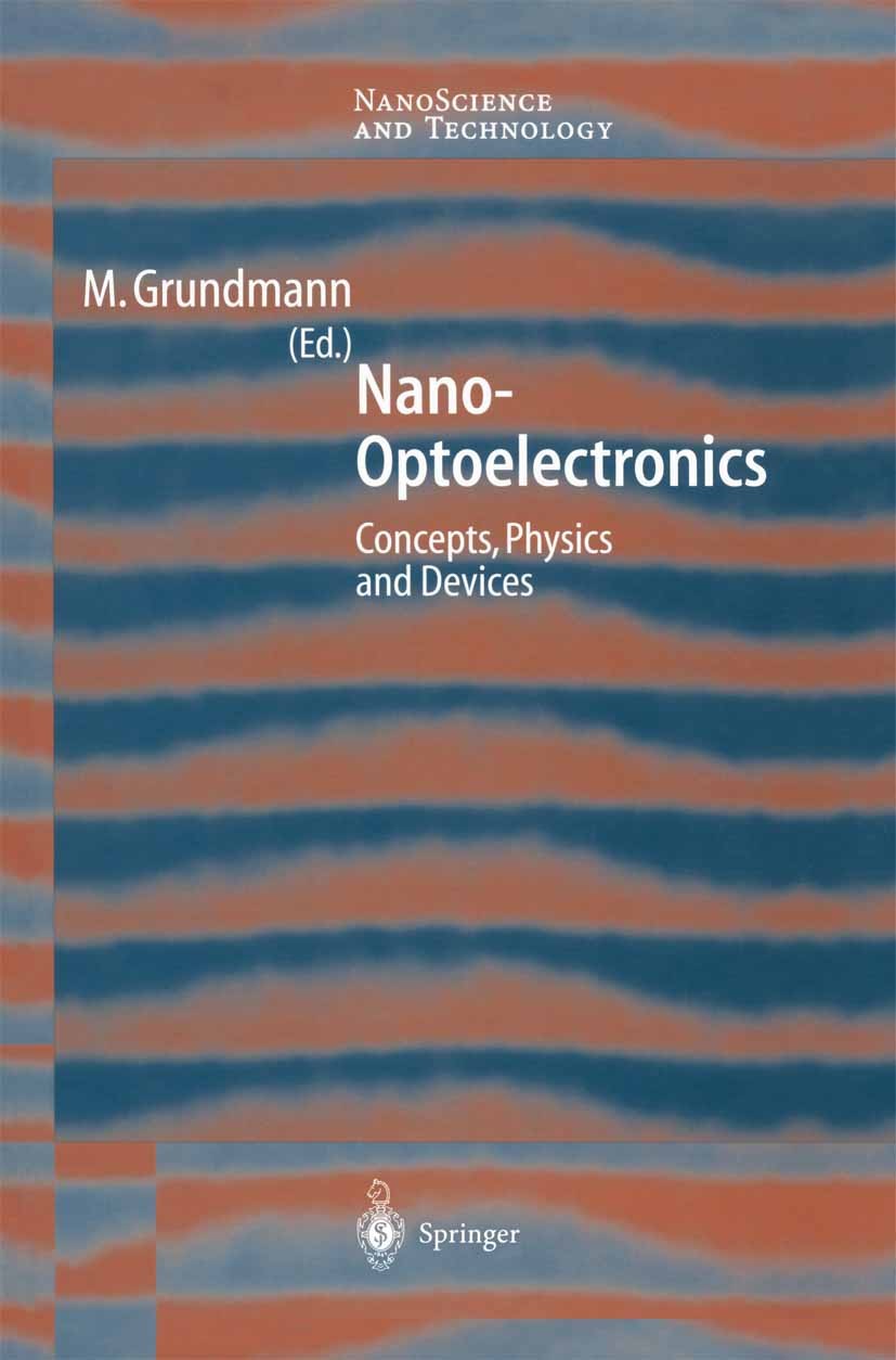 Titlebook: Nano-Optoelectronics; Concepts, Physics an Marius Grundmann Book 2002 Springer-Verlag Berlin Heidelberg 2002 electronics.laser.laser diode. Titlebook: Nano-Optoelectronics; Concepts, Physics an Marius Grundmann Book 2002 Springer-Verlag Berlin Heidelberg 2002 electronics.laser.laser diode.