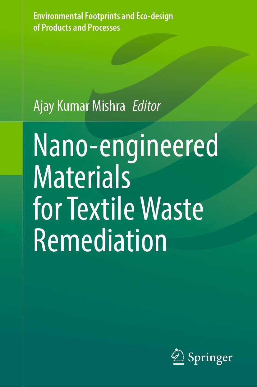 Titlebook: Nano-engineered Materials for Textile Waste Remediation; Ajay Kumar Mishra Book 2023 The Editor(s) (if applicable) and The Author(s), unde Titlebook: Nano-engineered Materials for Textile Waste Remediation; Ajay Kumar Mishra Book 2023 The Editor(s) (if applicable) and The Author(s), unde